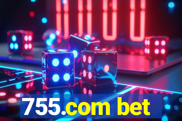 755.com bet